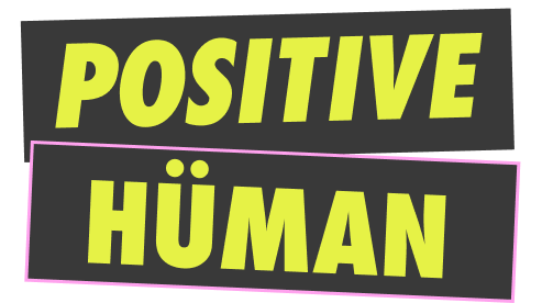 Positive Human